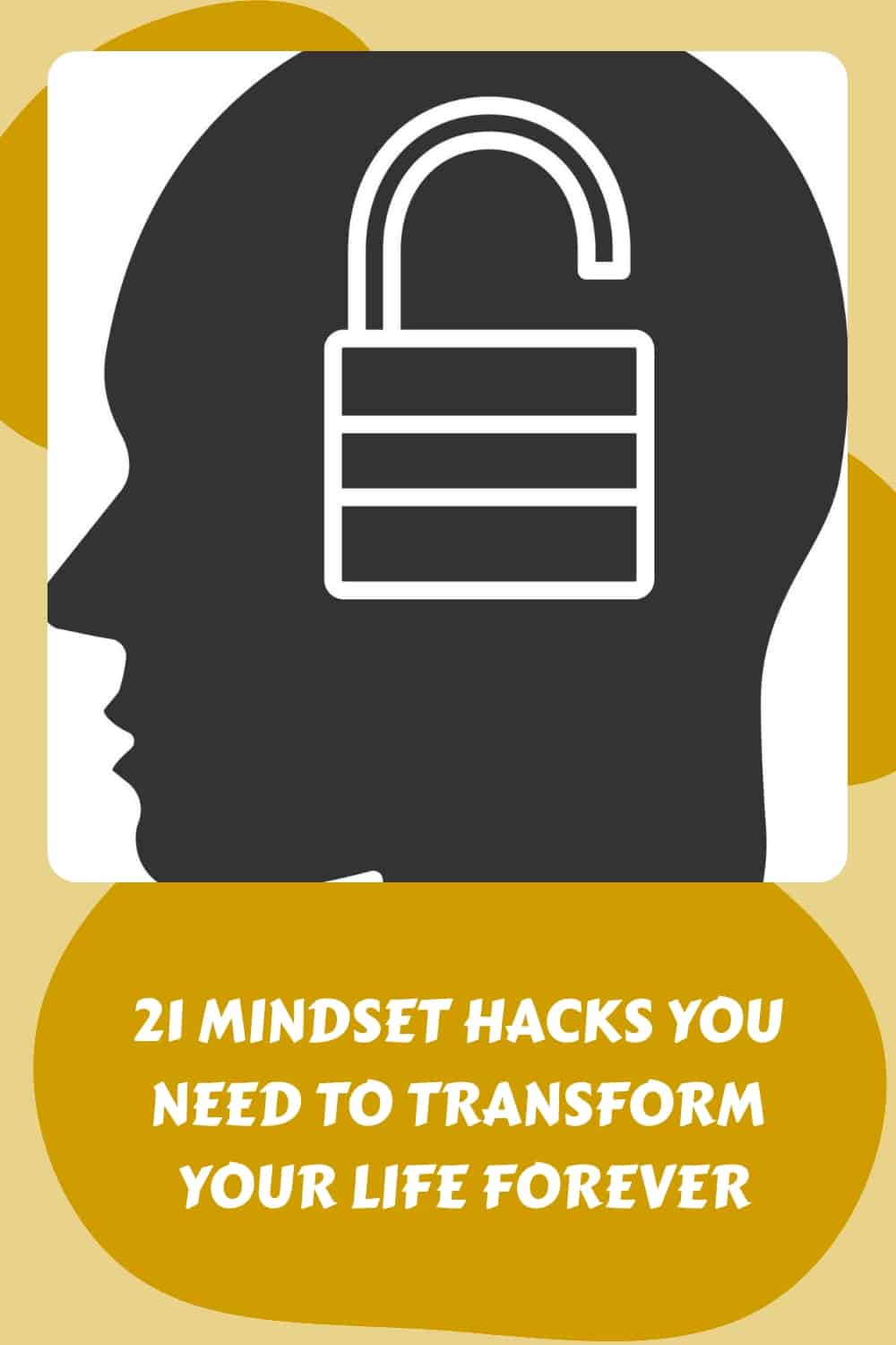 Discover the ultimate collection of powerful mindset hacks that have the potential to revolutionize and transform your life forever.