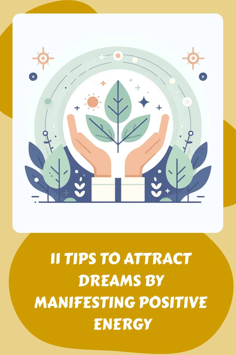 Graphic of hands cradling a flourishing plant surrounded by celestial symbols, promoting manifesting positive energy to achieve dreams.