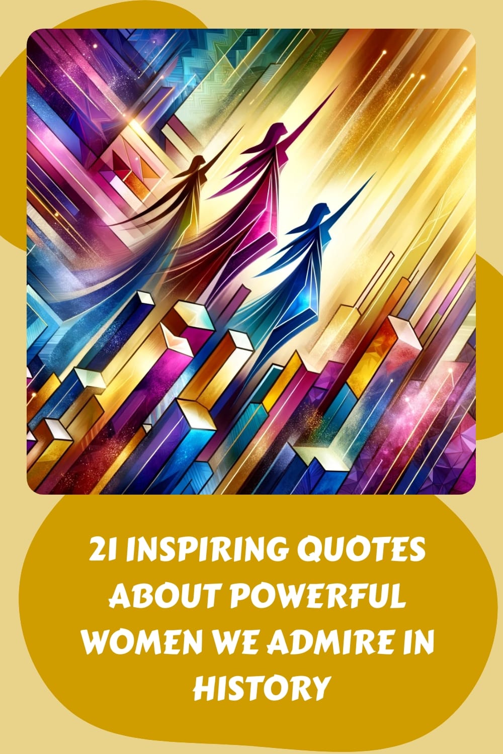 Colorful abstract illustration of three stylized female figures walking through a dynamic cityscape, with quotes about powerful women in history.
