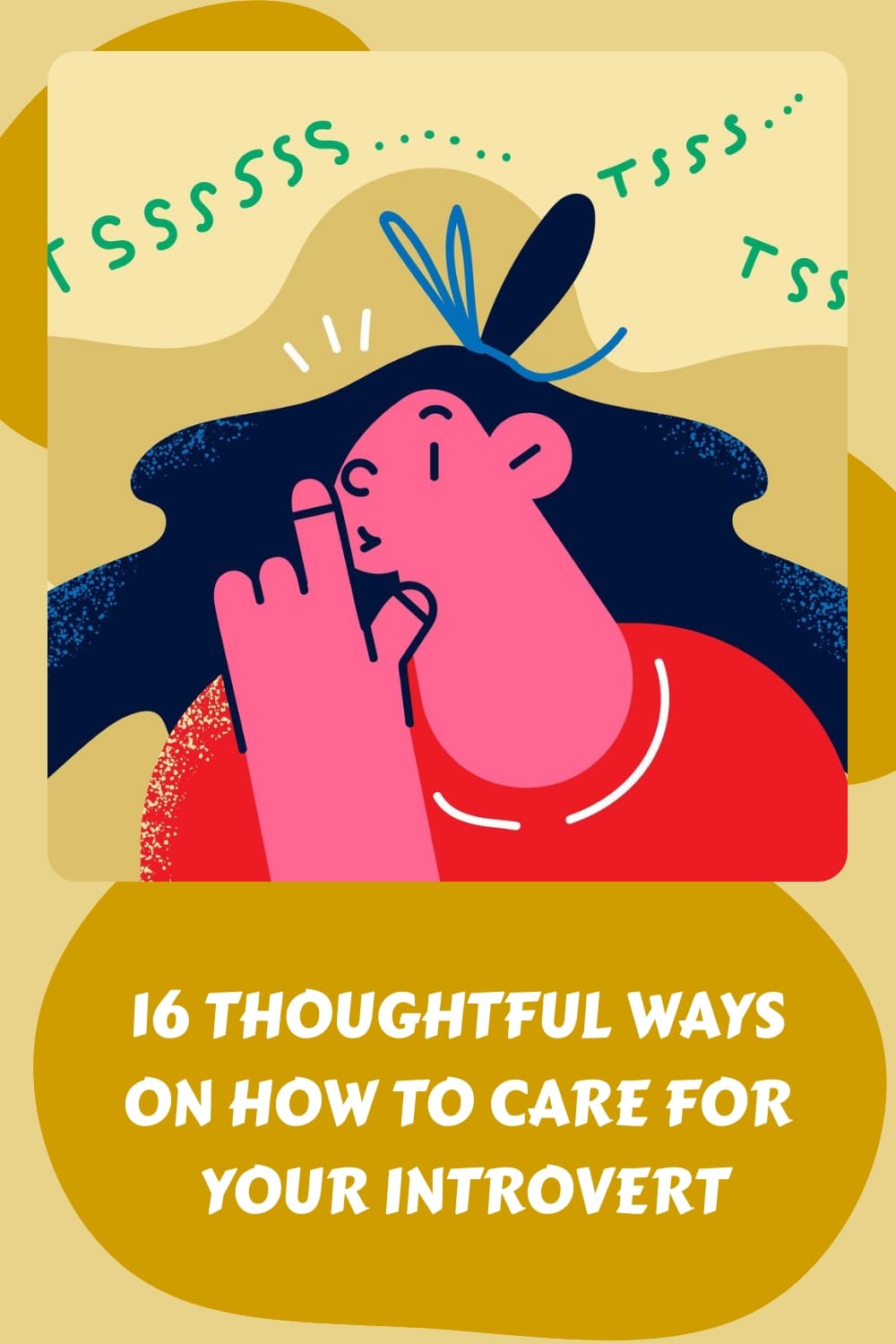 Illustration of a person holding a finger to their lips with text: "16 Thoughtful Tips on How to Care for Your Introvert.