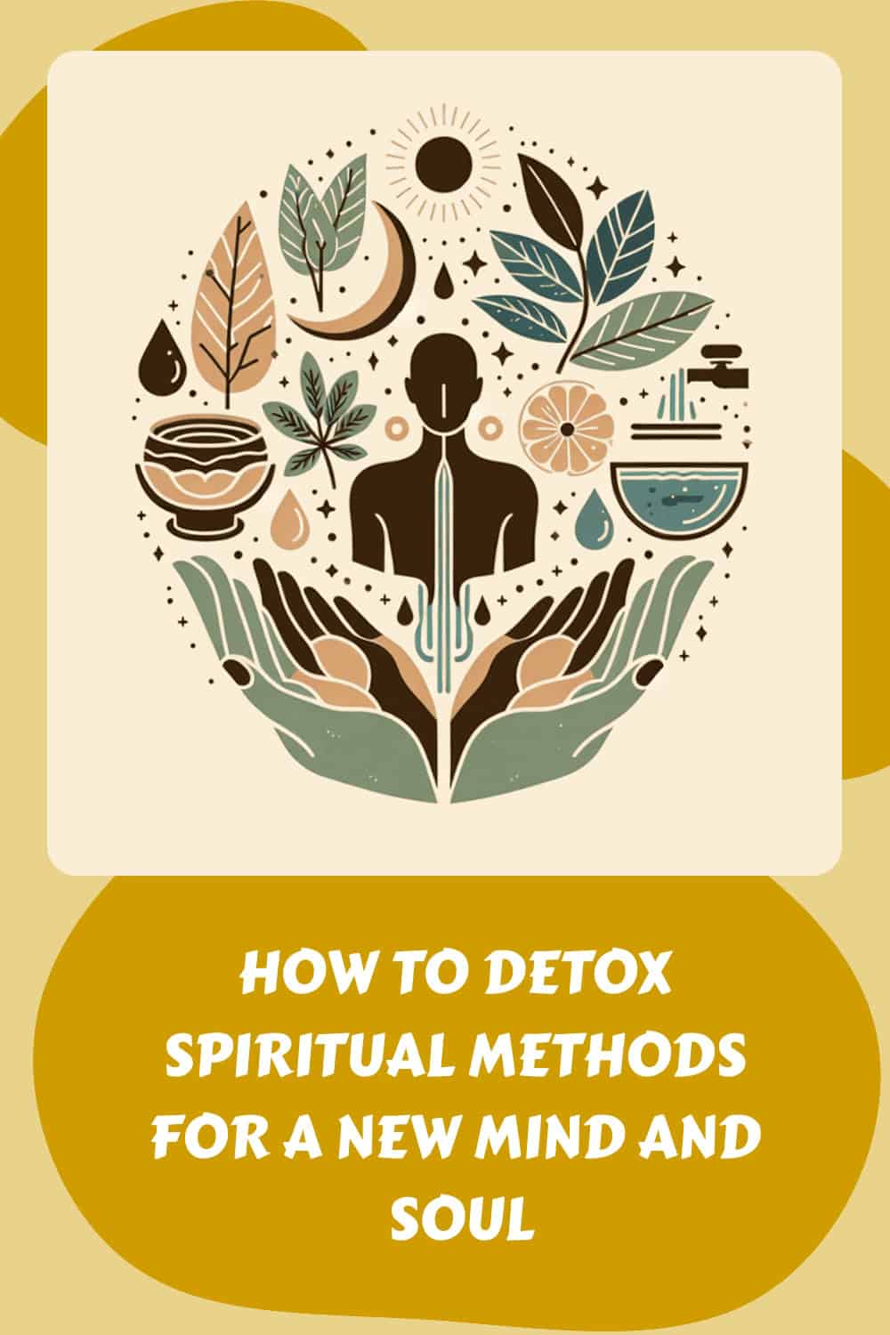 Illustration of a person surrounded by nature-themed symbols like leaves, water, and celestial elements, with the text "How to Detox: Spiritual Methods for a New Mind and Soul" below.