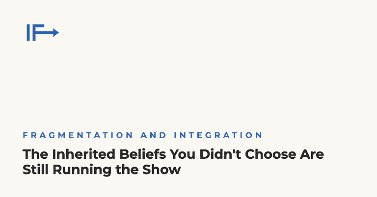 The Inherited Beliefs You Didn't Choose Are Still Running the Show — Initial Finds