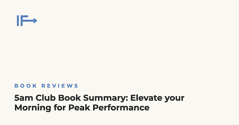 5am Club Book Summary: Elevate your Morning for Peak Performance — Initial Finds