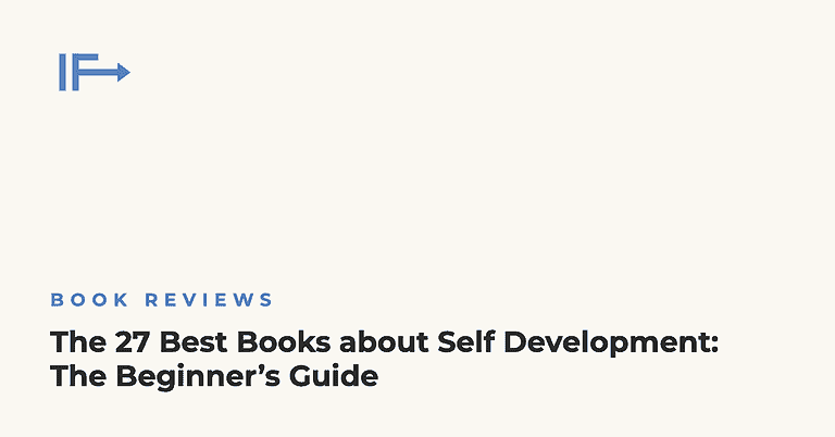 The 27 Best Books about Self Development: The Beginner’s Guide — Initial Finds