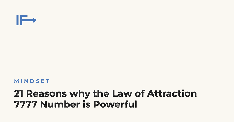 21 Reasons why the Law of Attraction 7777 Number is Powerful — Initial Finds