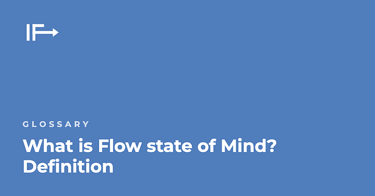 What is Flow state of Mind? Definition — Initial Finds glossary term